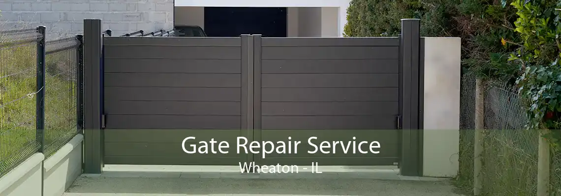 Gate Repair Service Wheaton - IL